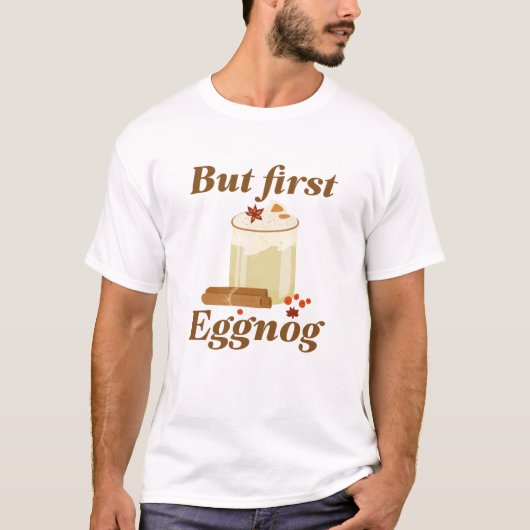 Maar First Eggnog T-shirt (Voorkant)