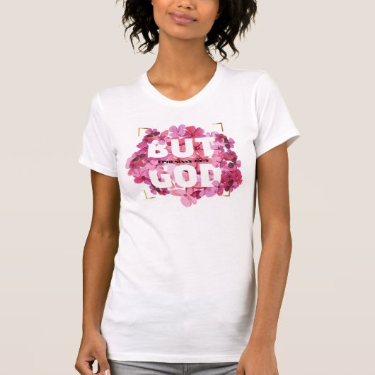 MAAR GOD Bijbel vers met kleurrijke bloemen T-shirt (Voorkant)