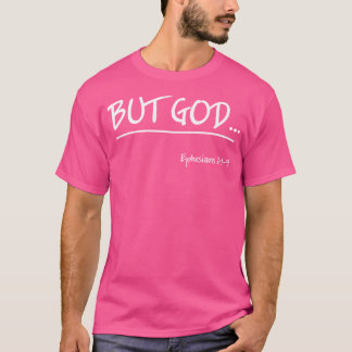 Maar God Ephesians 2 Christelijke Jezus Christus g T-shirt