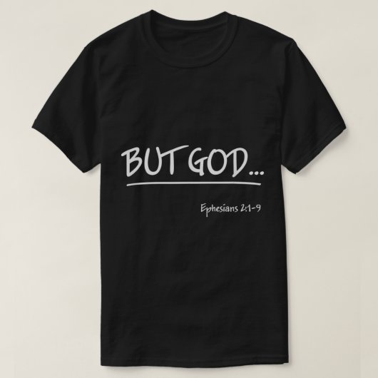 Maar God Ephesians 2 Christelijke Jezus Christus g T-shirt (Design voorkant)