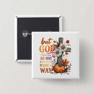 Maar God maakte een weg Vierkante Button 5,1 Cm