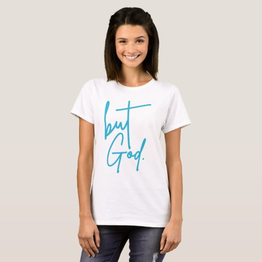 Maar God T-Shirt (Voorkant volledig)