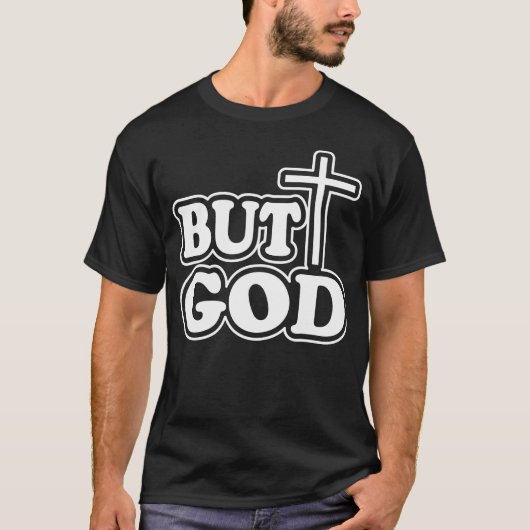 Maar God T-Shirt (Voorkant)