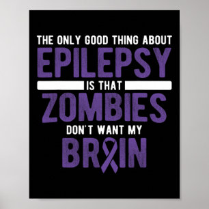 Maar goed dat Zombies mijn hersenen geen epilepsie Poster