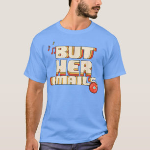 Maar haar e-mail grappige muziek Classic Shirt