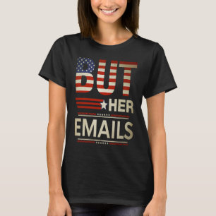 Maar haar e-mailadres is politiek Gezegde Amerikaa T-shirt