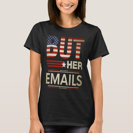 Maar haar e-mailadres is politiek Gezegde Amerikaa T-shirt (Voorkant)