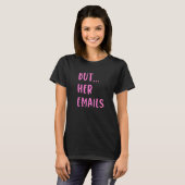Maar Haar E-mails  15 T-shirt (Voorkant volledig)