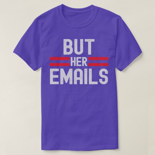 Maar haar e-mails 1 t-shirt (Design voorkant)