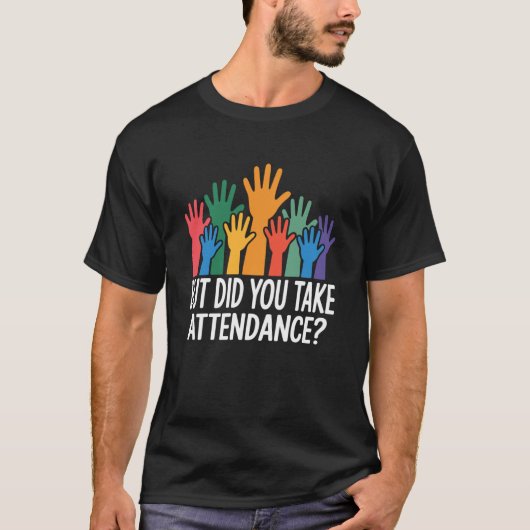 Maar Heb Je De Aanwezigheid Grappige Aanwezigheid T-shirt (Voorkant)