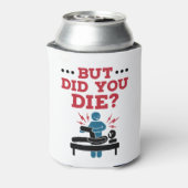 Maar heb je de grappige fysieke therapie PT Blikjeskoeler (Blikje Achterkant)