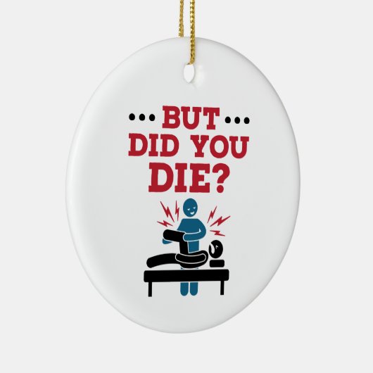 Maar heb je de grappige fysieke therapie PT Keramisch Ornament (Rechts)