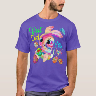 Maar heb je gekleurd met tie Dye Bunny Painting Eg T-shirt