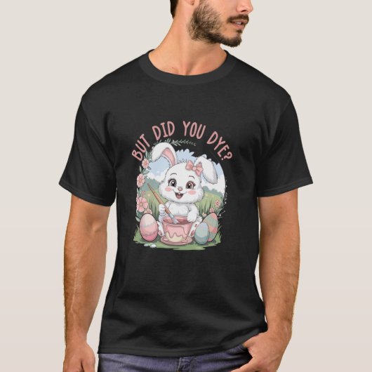 Maar Heb Je Geverfd T-shirt (Voorkant)
