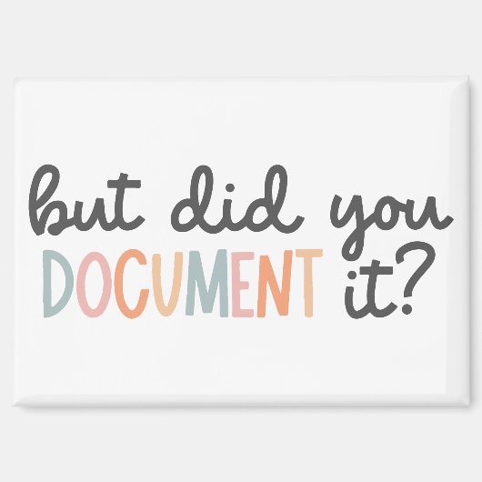 Maar heb je het gedocumenteerd? magneet (Voorkant)