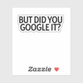 Maar Heb Je Het Gegoogled? Sticker (Vel)