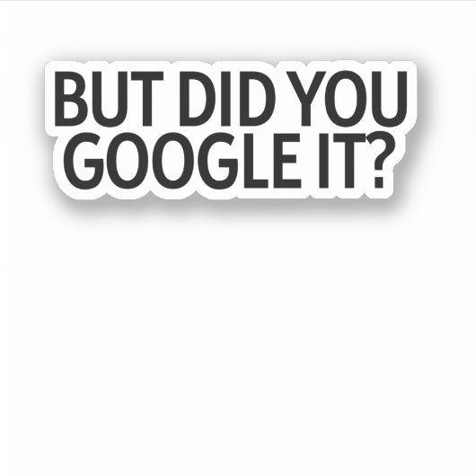 Maar heb je het gegooid? sticker (Voorkant)