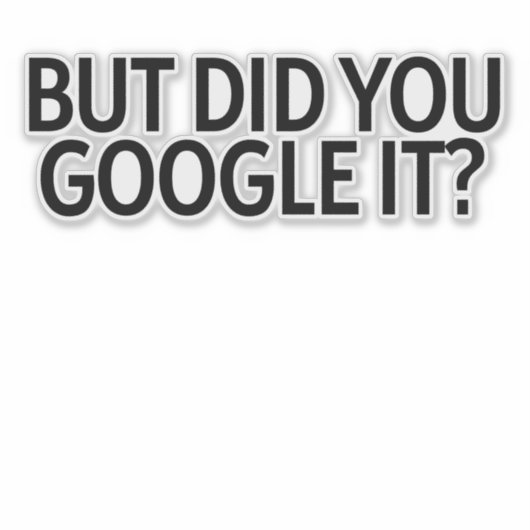 Maar heb je het gegooid? Sticker (Voorkant)