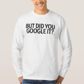 Maar heb je het gegooid? T-shirt (Voorkant)