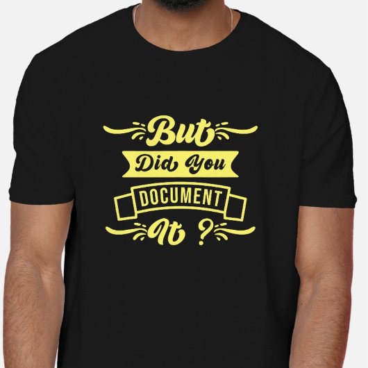 Maar heb je het grappige Mannen citaat gedocumente T-shirt