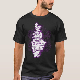 Maar heb je Leeches Pest Doctor Steampunk geprobee T-shirt