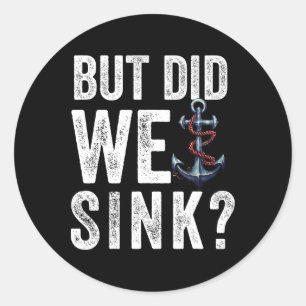 Maar hebben we de boot gezonken Scheepskapitein Po Ronde Sticker