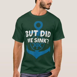 Maar hebben we de cruiseschip Anchor Boat kapitein T-shirt
