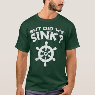 Maar hebben we het bootwiel grappig kapitein jonge t-shirt