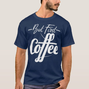 Maar het eerste cafeïneliefje van Caffeine is perf T-shirt