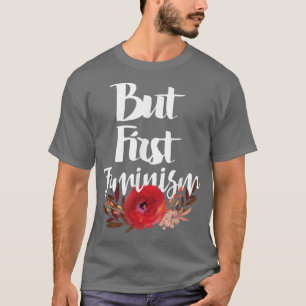 Maar het eerste feminisme: de rechten van vrouwen, t-shirt