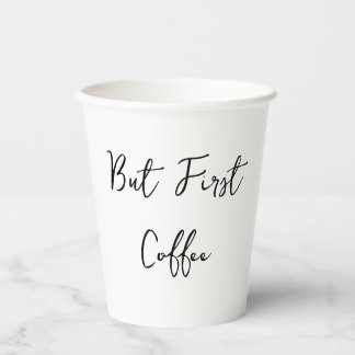 Maar het eerste koffie citaat is eenvoudig papieren bekers