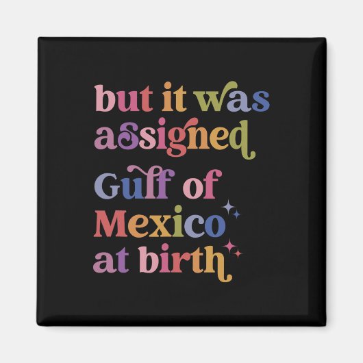 Maar het was de Golf van Mexico bij de geboorte Magneet (Voorkant)