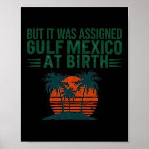 Maar het was de Golf van Mexico bij de geboorte Re Poster