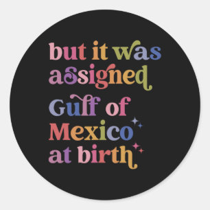 Maar het was de Golf van Mexico bij de geboorte Ronde Sticker
