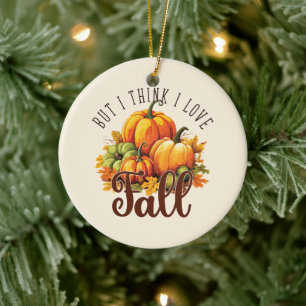 Maar ik denk dat ik hou van Herfst - pompoenen en  Keramisch Ornament