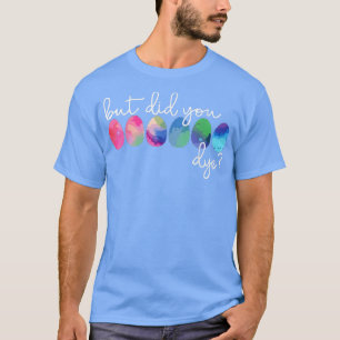 Maar ik heb je laten zien dat je paaseieren bunny t-shirt