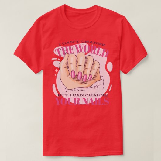 Maar ik kan je nagels Retro  manicuri veranderen T-shirt (Design voorkant)