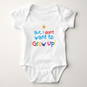 Maar ik wil niet opgroeien! schatje baby romper