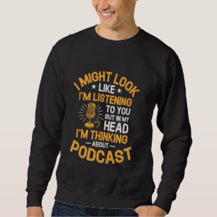 Maar in mijn hoofd denk ik aan de podcast host pod trui