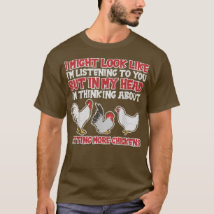 Maar in mijn hoofd denk ik aan kippen krijgen t-shirt