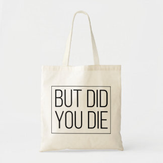 Maar je bent gestorven tote bag