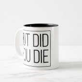 Maar je bent gestorven tweekleurige koffiemok (Voorkant links)