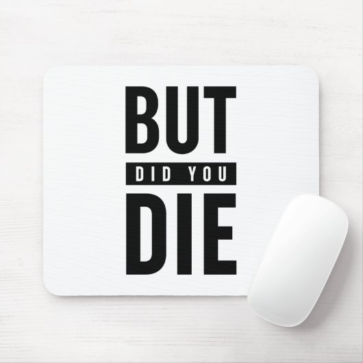 Maar je ging dood muismat (Met muis)