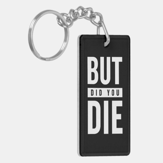Maar je ging dood sleutelhanger (Voorkant Links)
