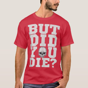 Maar je hebt de fitnessgym-uitstraling verloren t-shirt