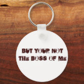 maar jij niet de baas van mij sleutelhanger (Voorkant)