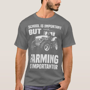 Maar landbouw is belangrijk voor boerentrekkers.. t-shirt