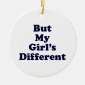Maar mijn meisje is anders keramisch ornament (Voorkant)