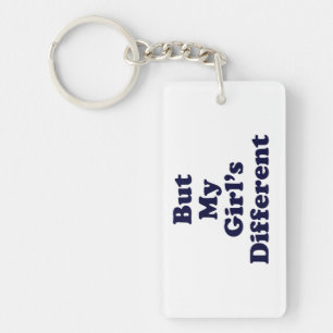 Maar mijn meisje is anders sleutelhanger