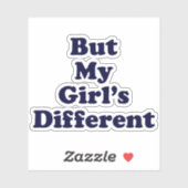 Maar mijn meisje is anders sticker (Vel)